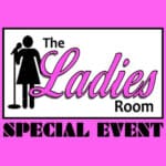 “The Ladies Room" Comedy Show