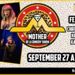 Mother of a Comedy Show